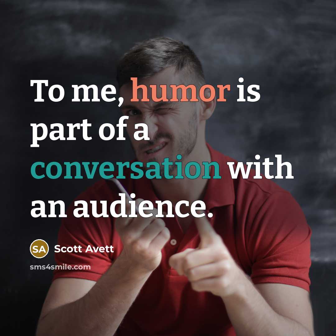 “To me, humor is part of a conversation with an…” quote by Scott Avett