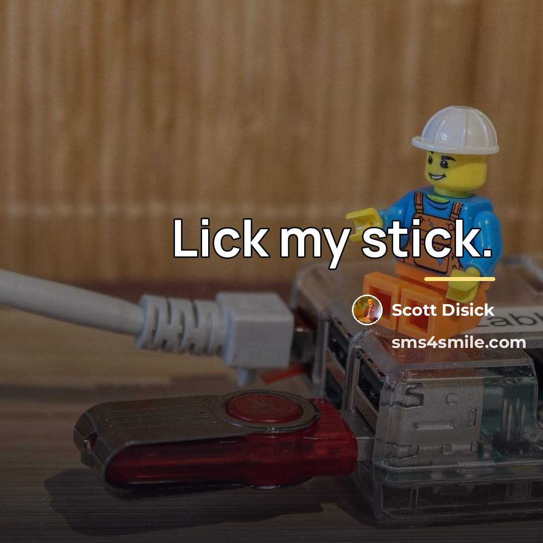 “Lick my stick.…” quote by Scott Disick