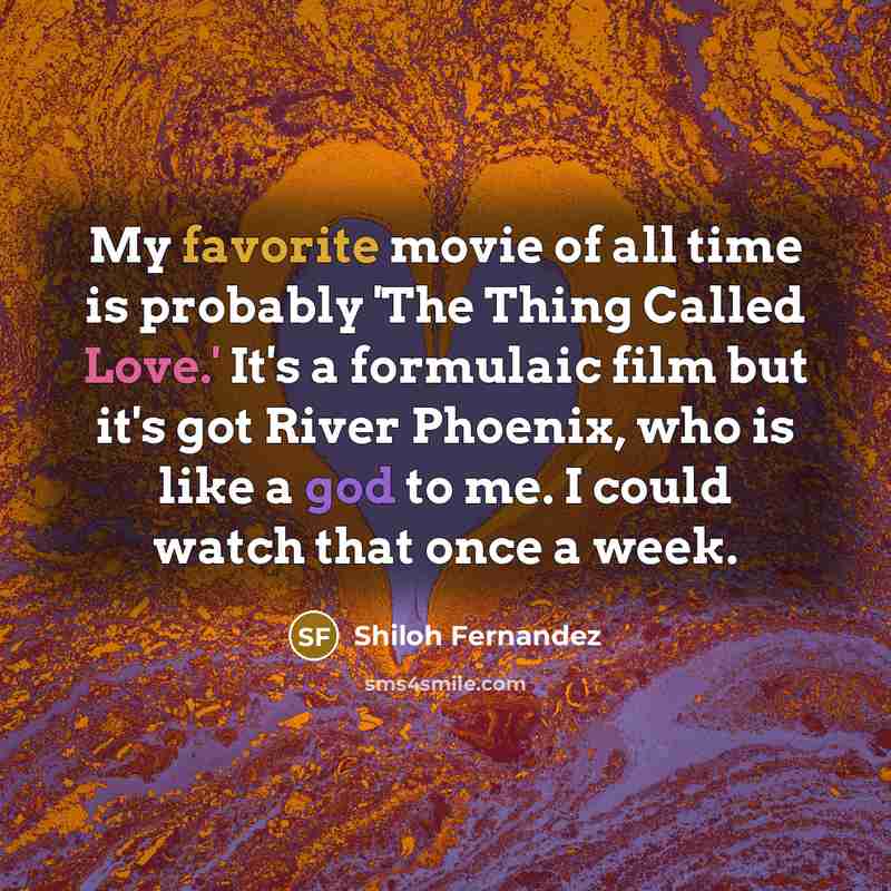 “My favorite movie of all time is probably 'The Thing…” quote by Shiloh Fernandez