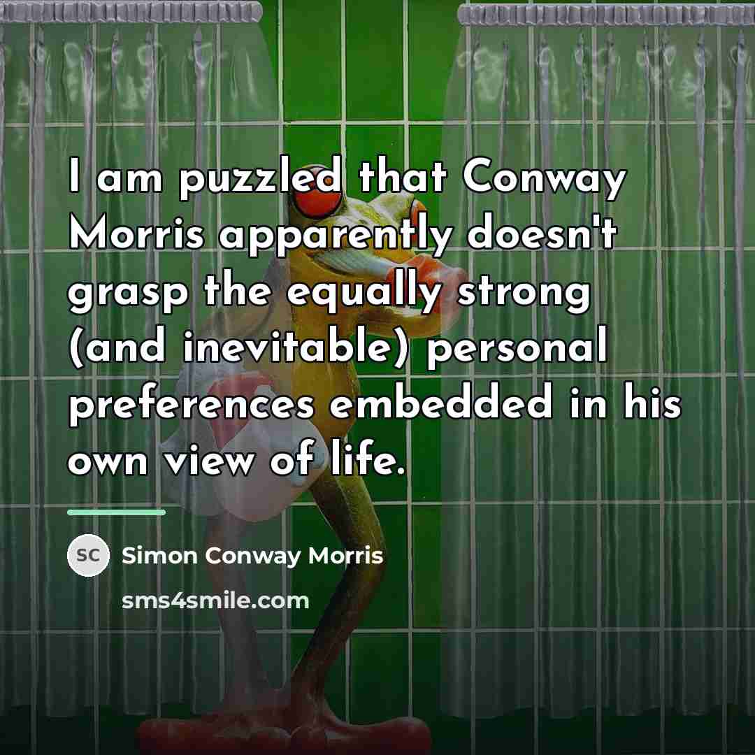 “I am puzzled that Conway Morris apparently doesn't grasp the…” quote by Simon Conway Morris