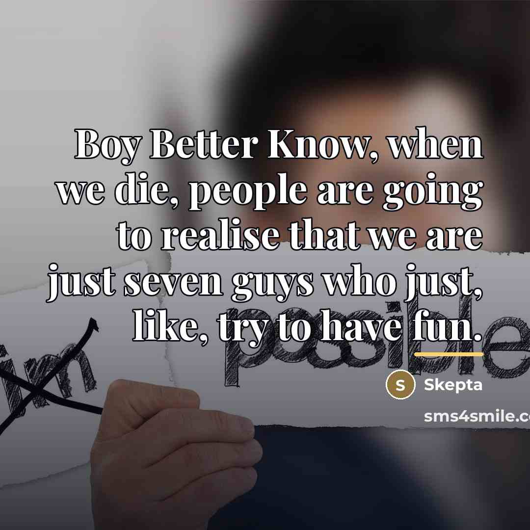 “Boy Better Know, when we die, people are going to…” quote by Skepta