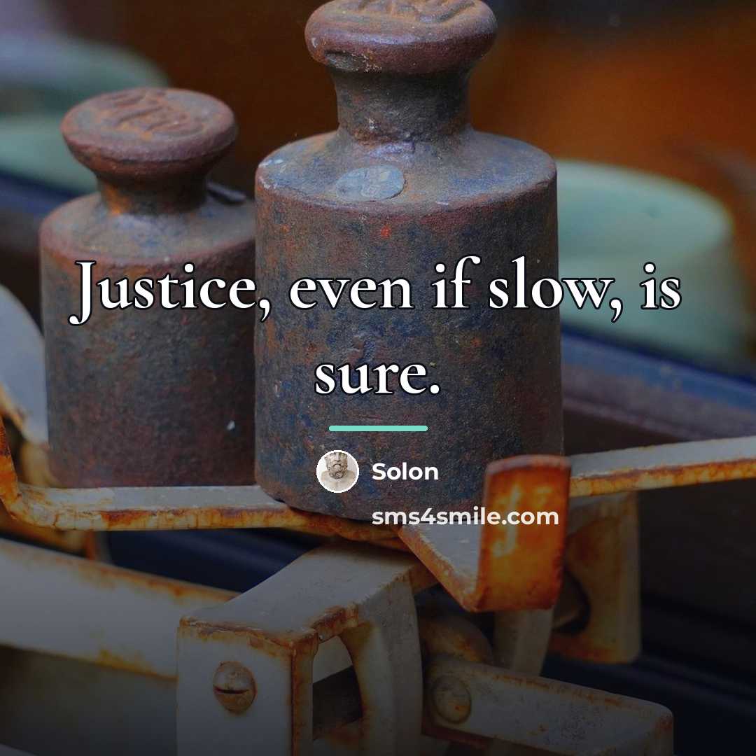 “Justice, even if slow, is sure.…” quote by Solon