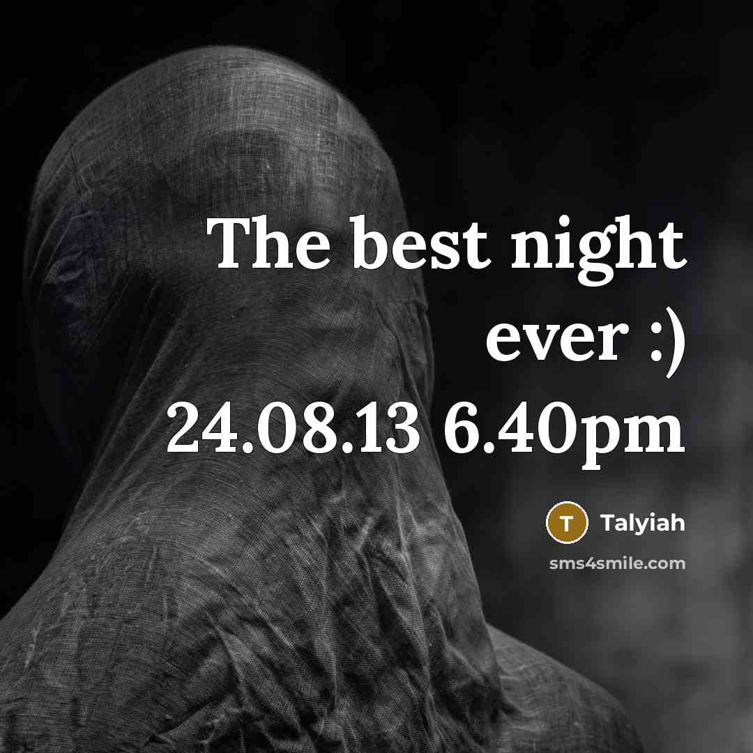 “The best night ever :) 24.08.13 6.40pm…” quote by Talyiah