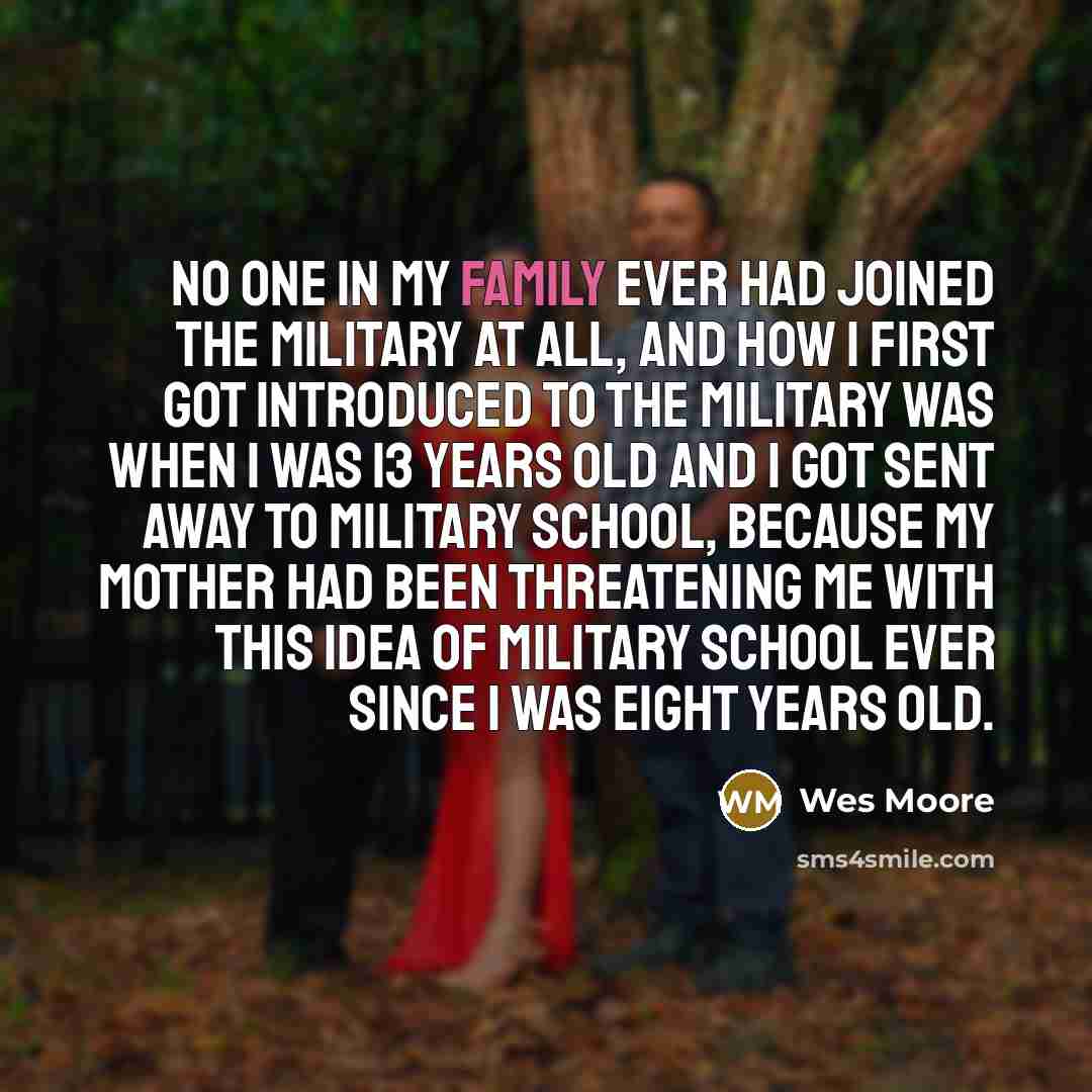 “No one in my family ever had joined the military…” quote by Wes Moore