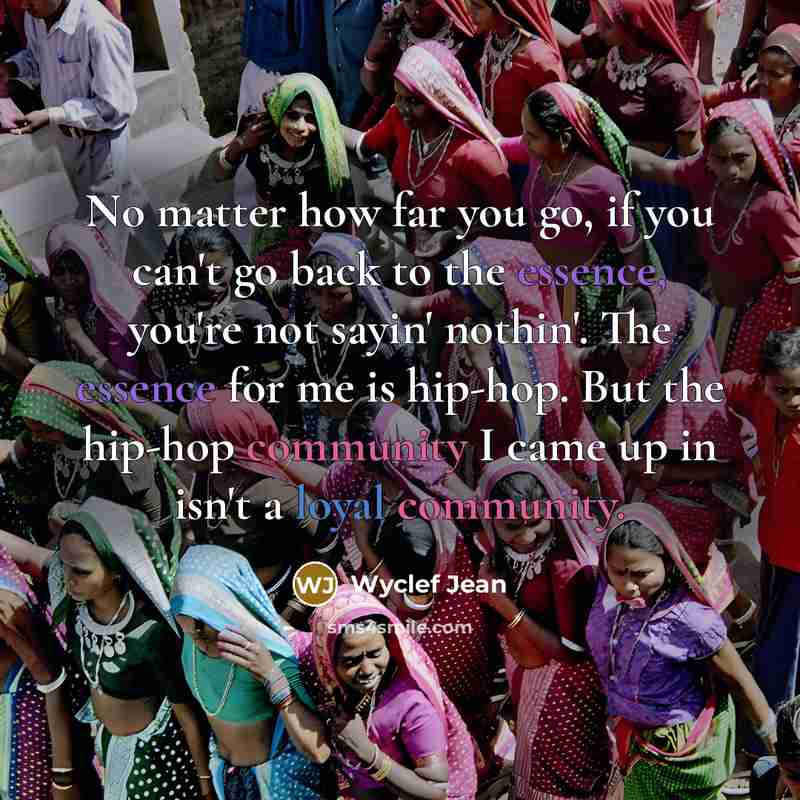 “No matter how far you go, if you can't go…” quote by Wyclef Jean