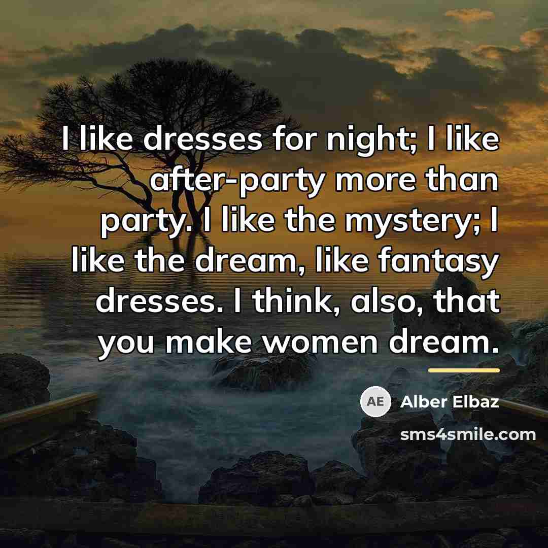 “I like dresses for night; I like after-party more than…” quote by Alber Elbaz
