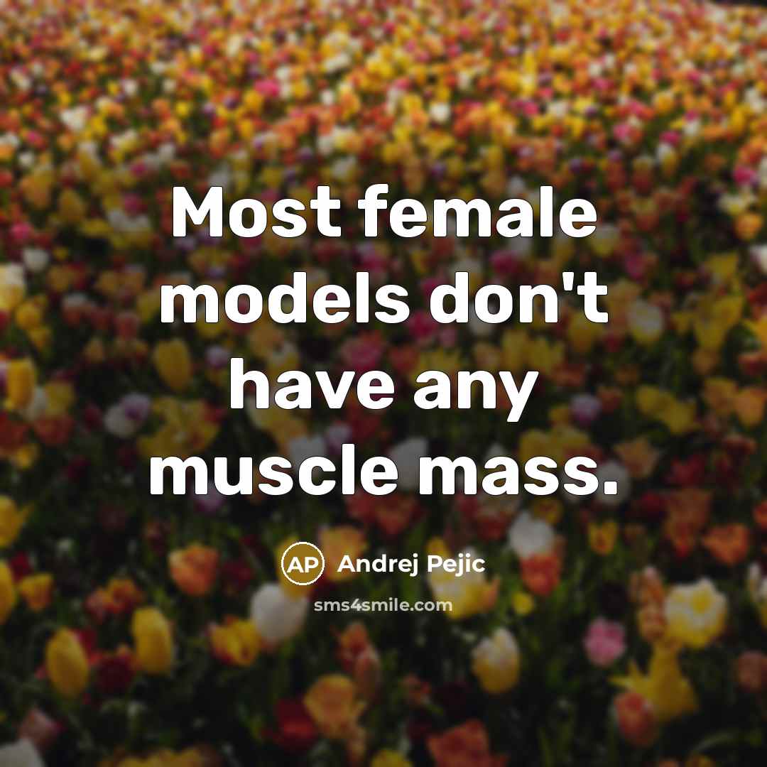 “Most female models don't have any muscle mass.…” quote by Andrej Pejic