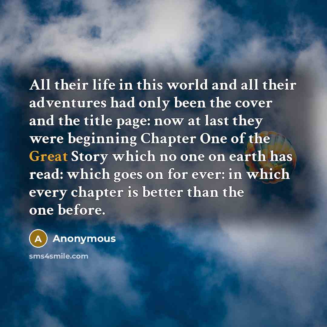 “All their life in this world and all their adventures…” quote by Anonymous