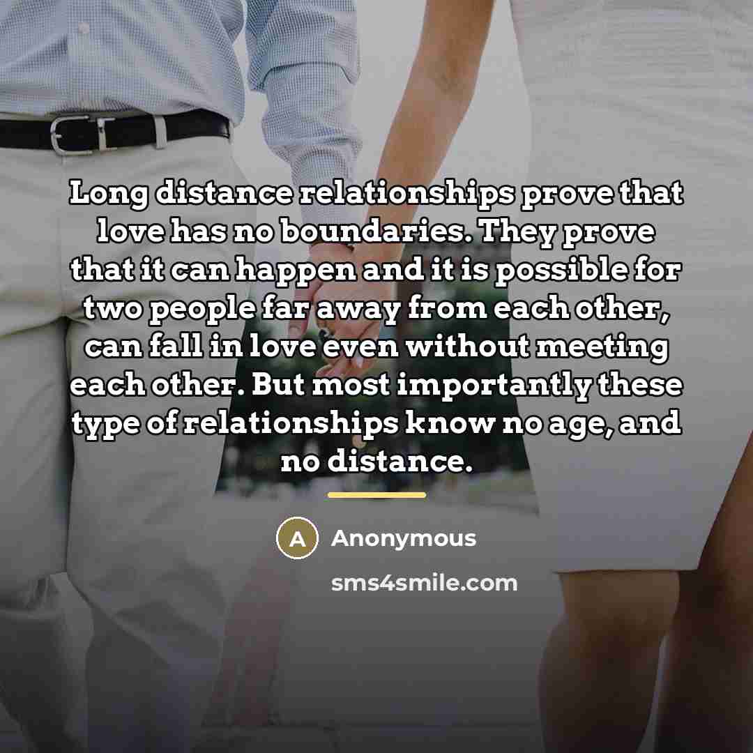 “Long distance relationships prove that love has no boundaries. They…” quote by Anonymous