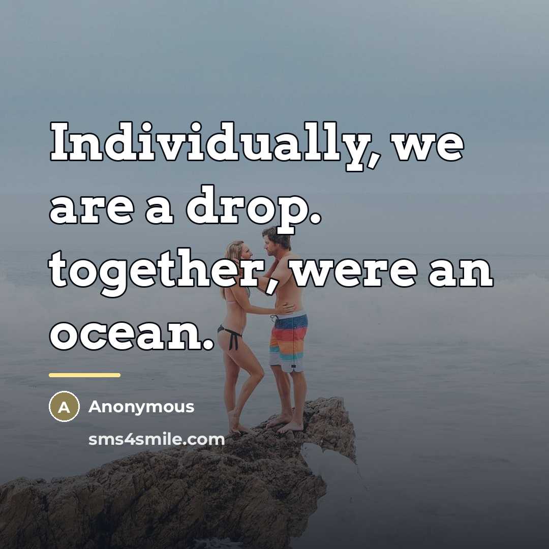 “Individually, we are a drop. together, were an ocean.…” quote by Anonymous