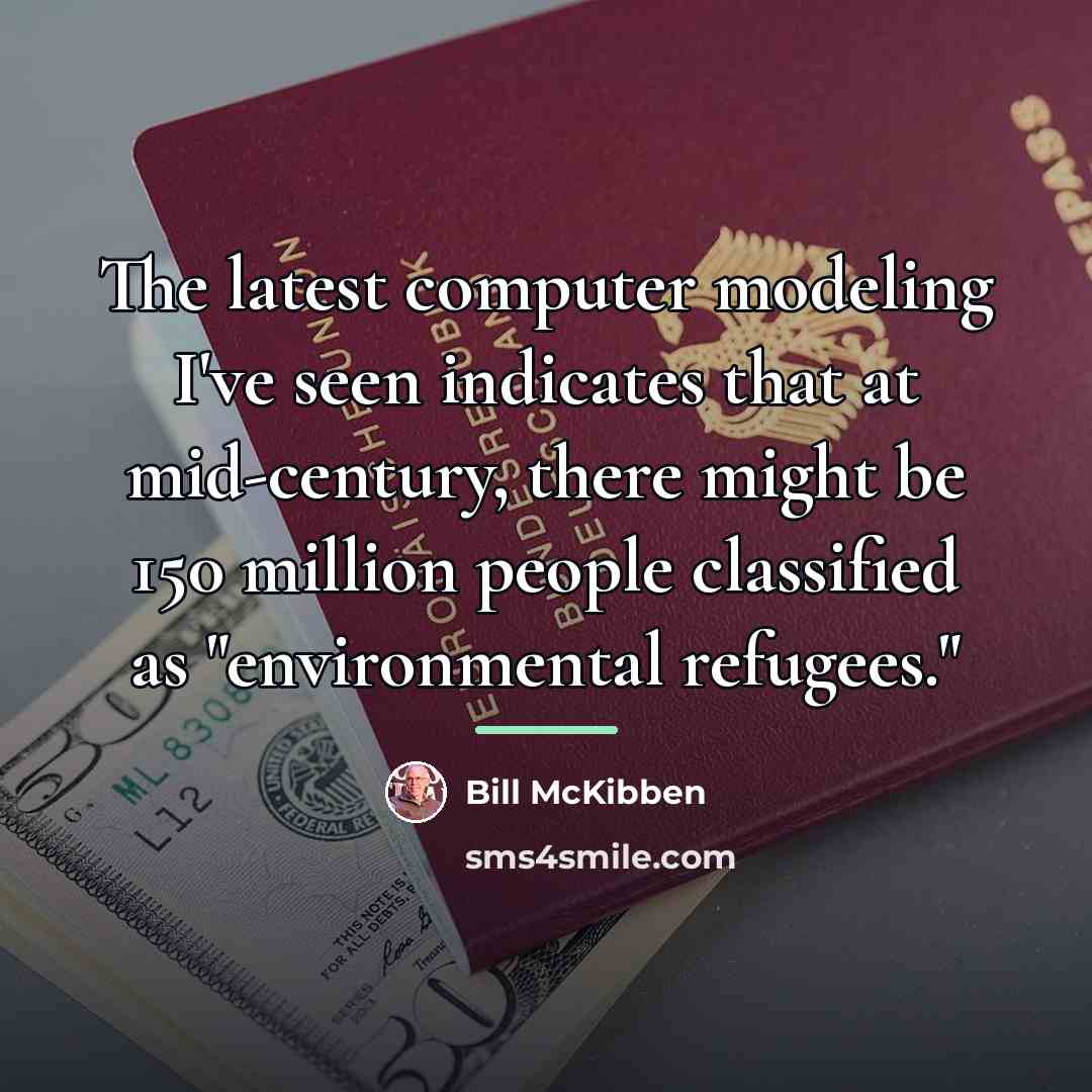 “The latest computer modeling I've seen indicates that at mid-century,…” quote by Bill McKibben