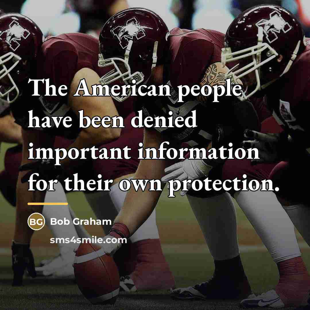 “The American people have been denied important information for their…” quote by Bob Graham