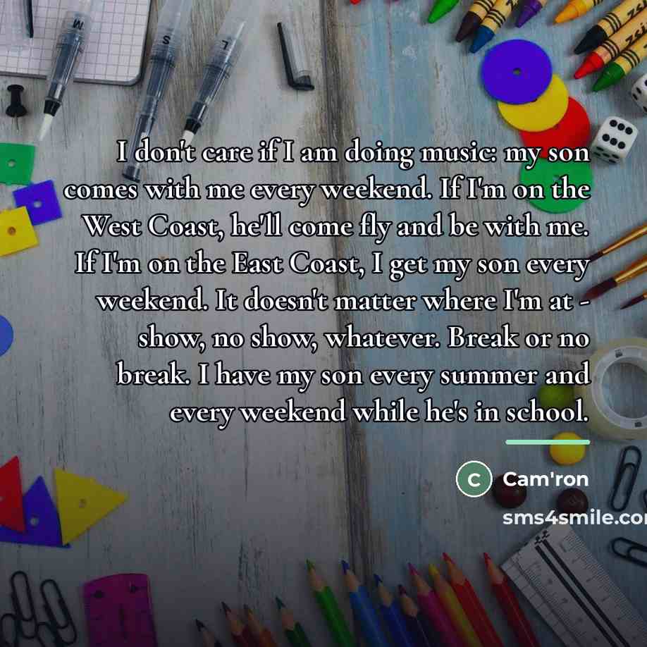“I don't care if I am doing music: my son…” quote by Cam'ron