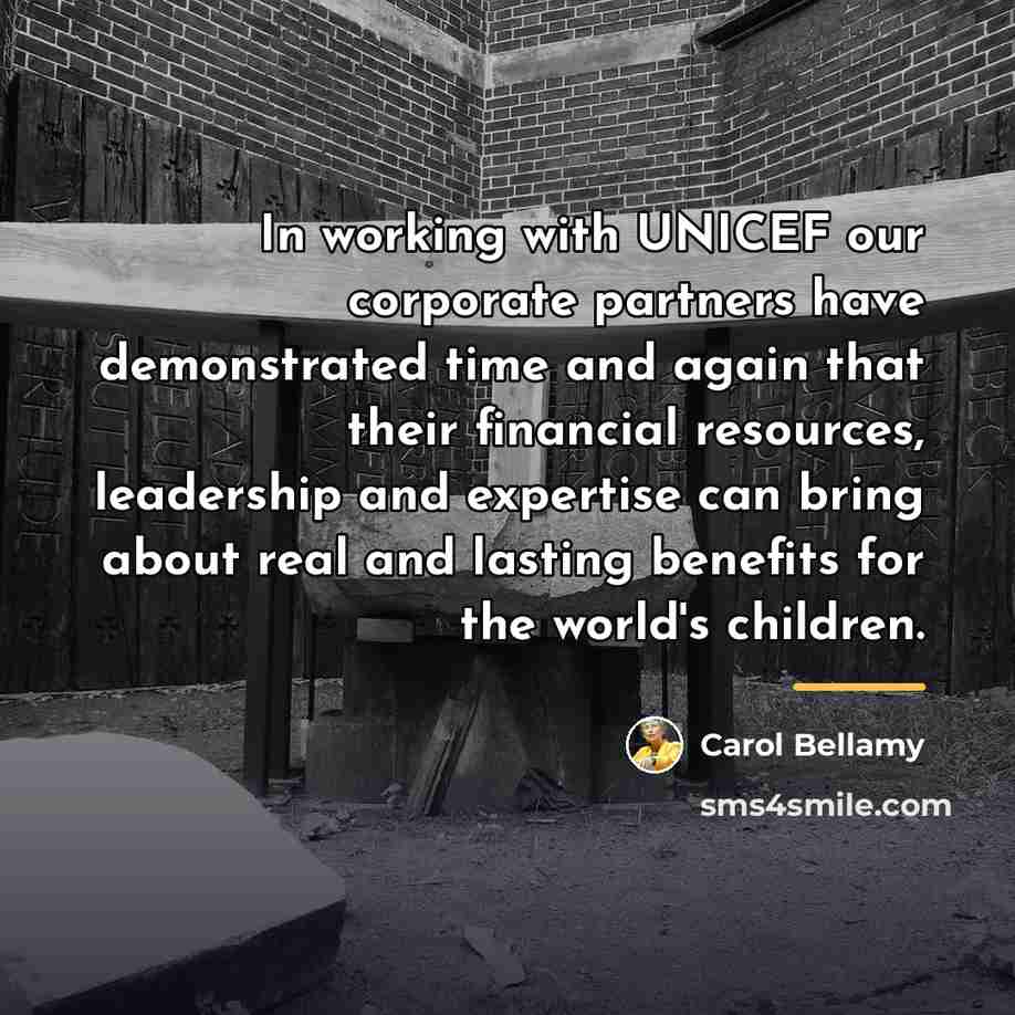 “In working with UNICEF our corporate partners have demonstrated time…” quote by Carol Bellamy