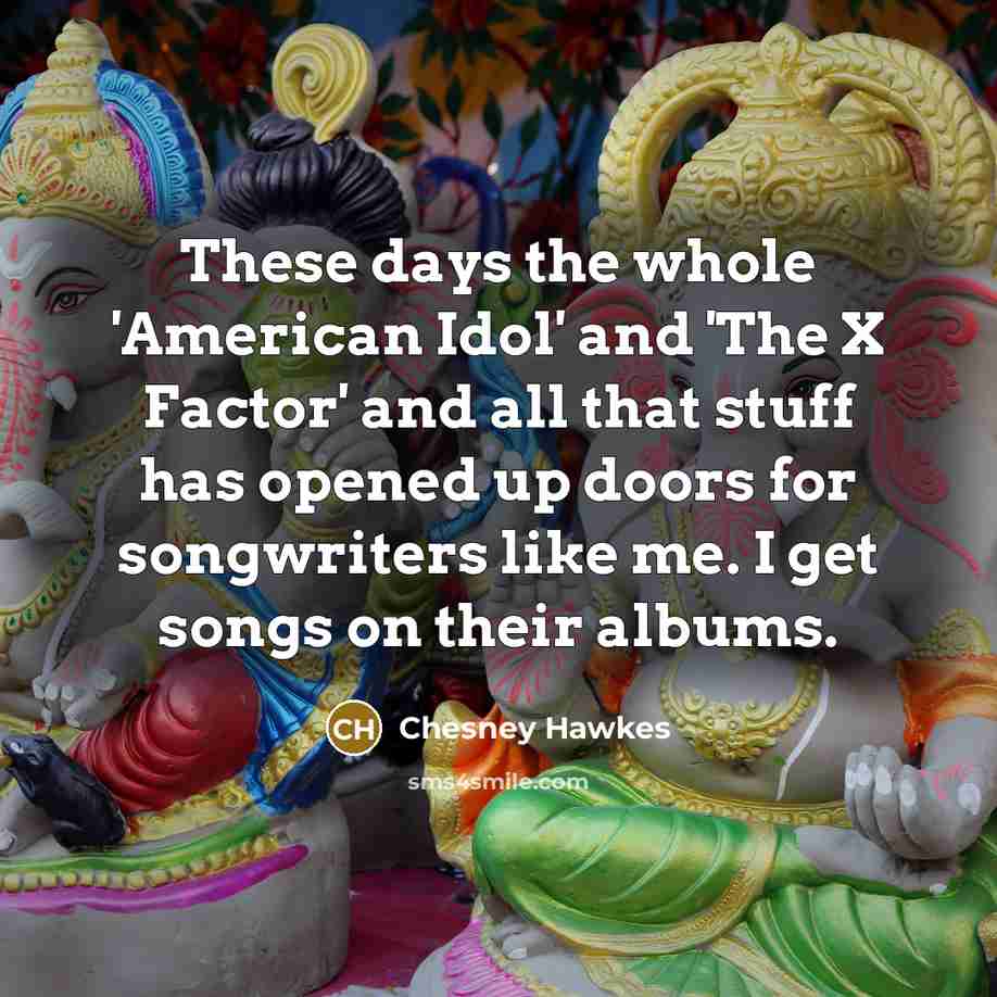 “These days the whole 'American Idol' and 'The X Factor'…” quote by Chesney Hawkes