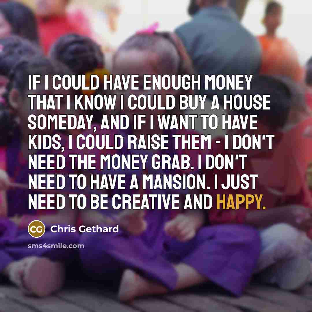 “If I could have enough money that I know I…” quote by Chris Gethard