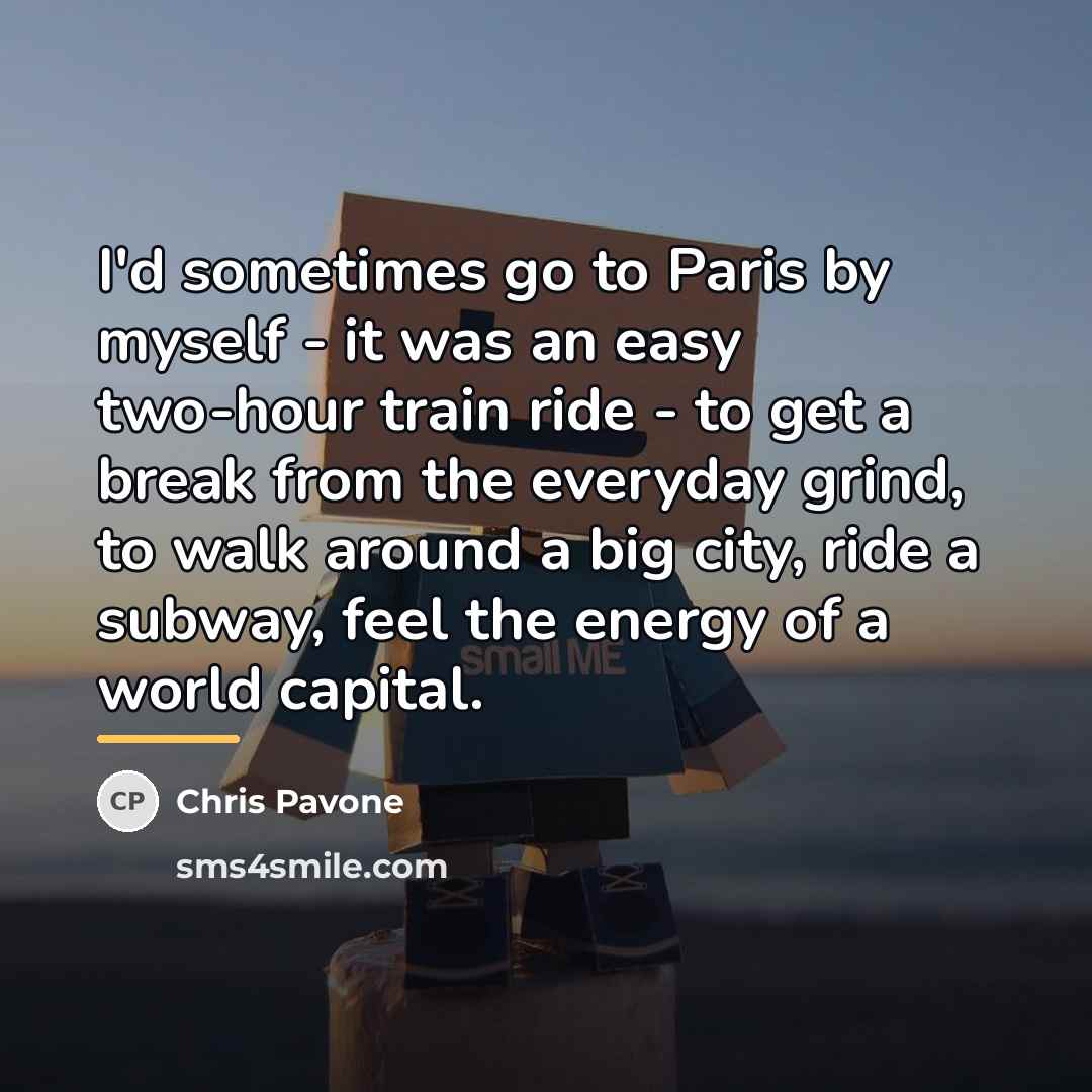 “I'd sometimes go to Paris by myself - it was…” quote by Chris Pavone
