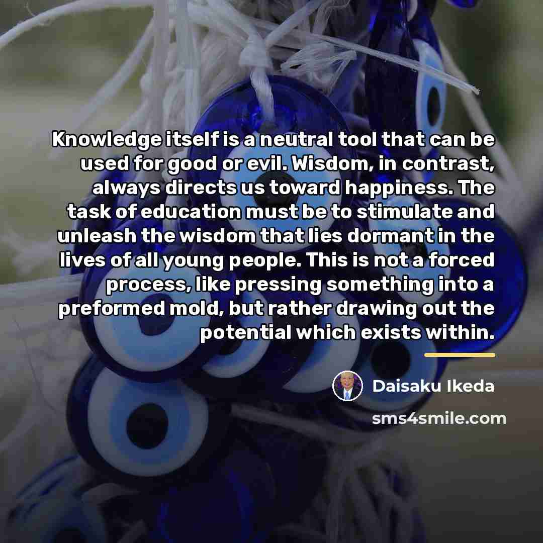 “Knowledge itself is a neutral tool that can be used…” quote by Daisaku Ikeda