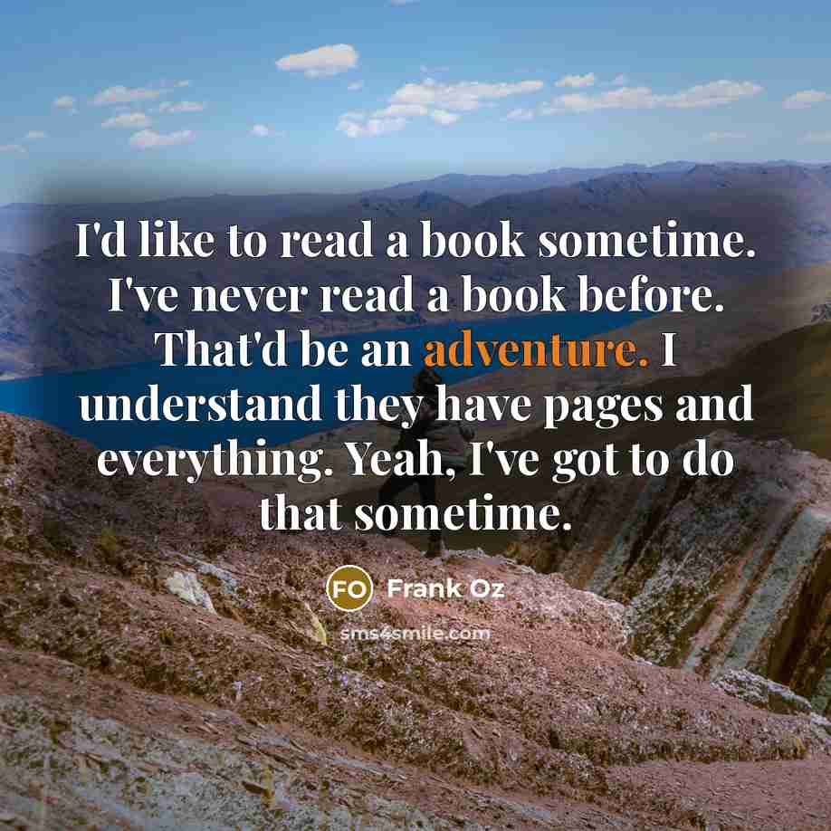 “I'd like to read a book sometime. I've never read…” quote by Frank Oz