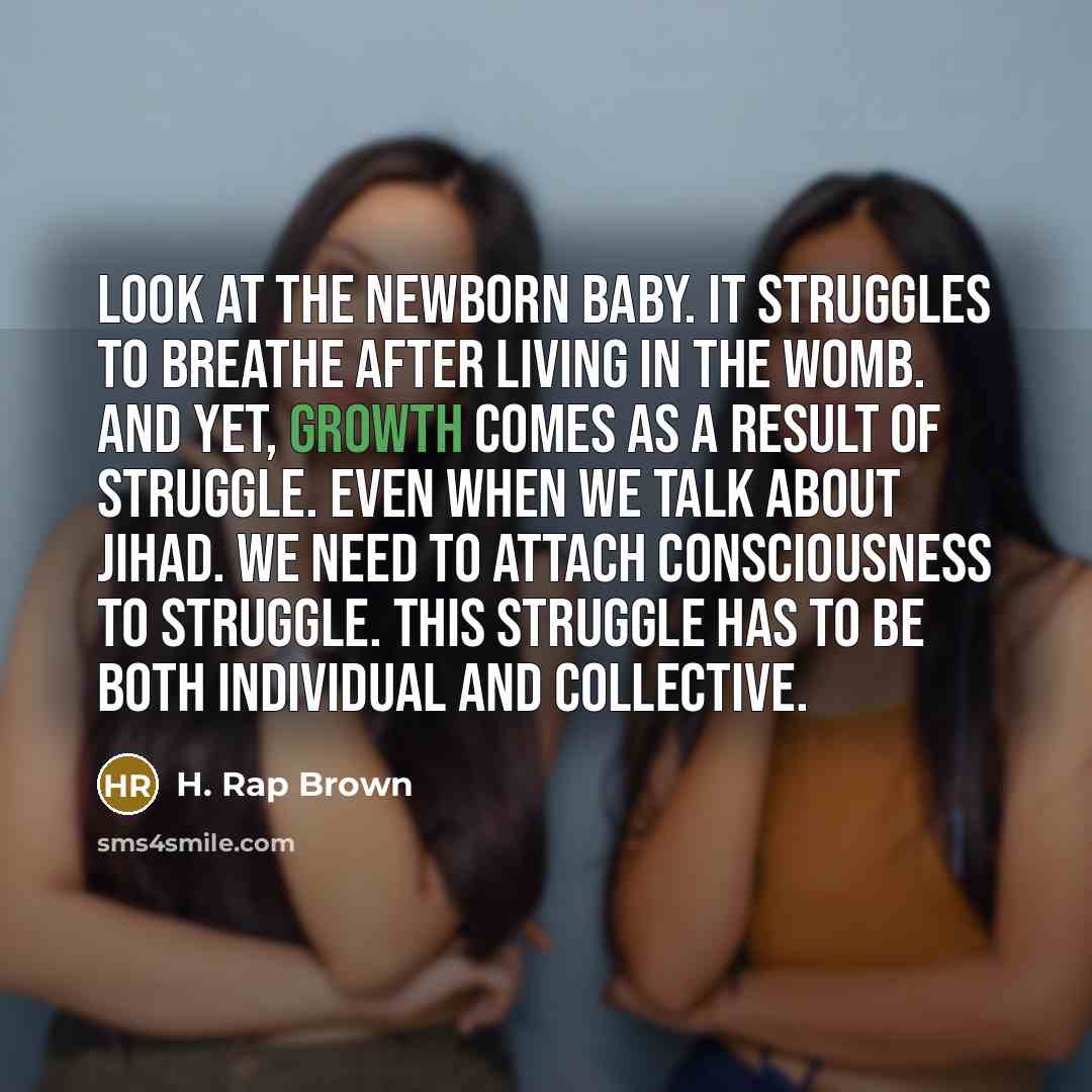 “Look at the newborn baby. It struggles to breathe after…” quote by H. Rap Brown