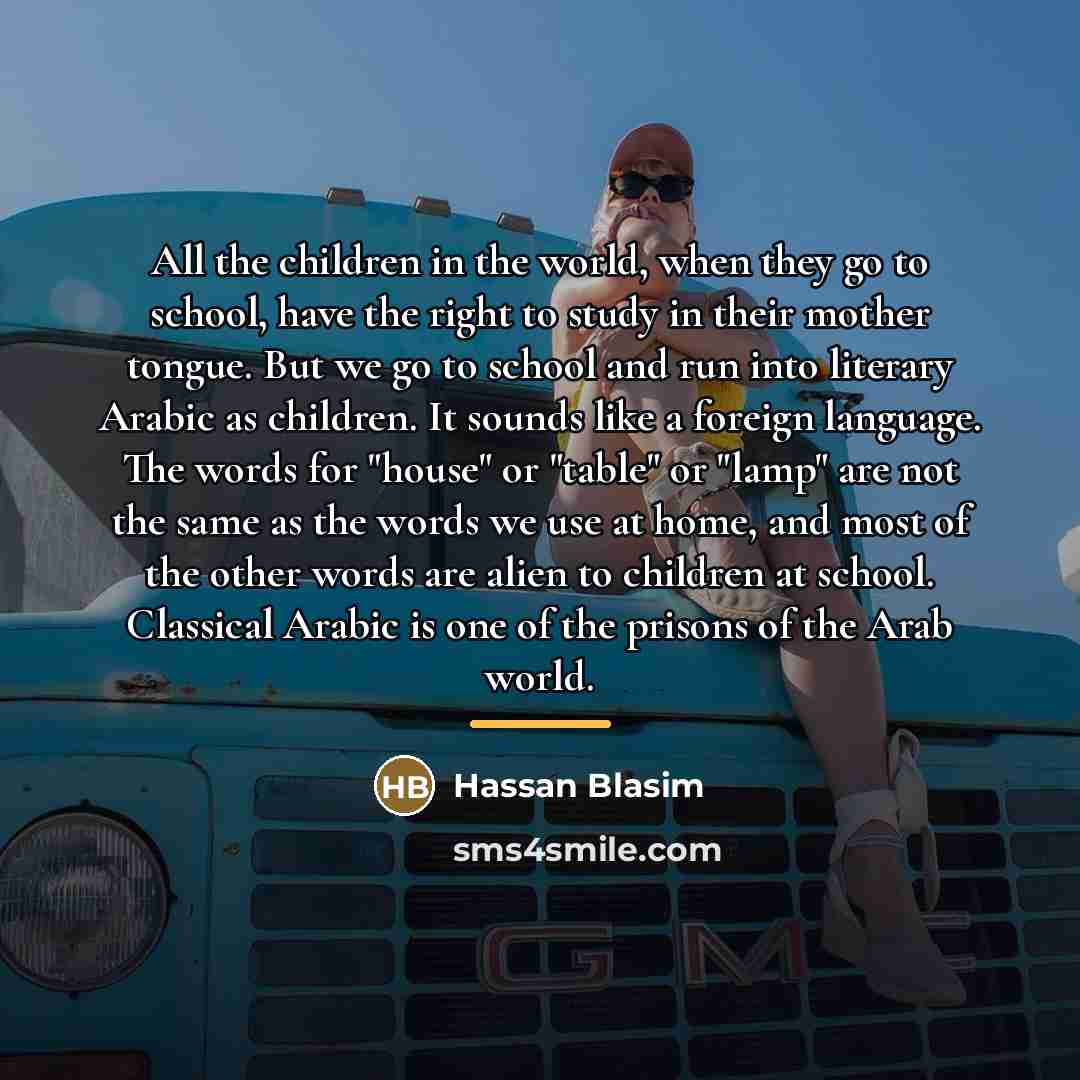 “All the children in the world, when they go to…” quote by Hassan Blasim