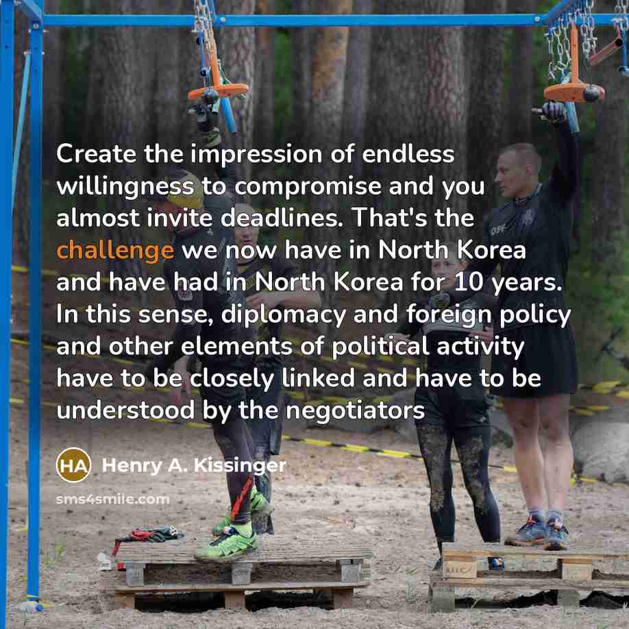 “Create the impression of endless willingness to compromise and you…” quote by Henry A. Kissinger