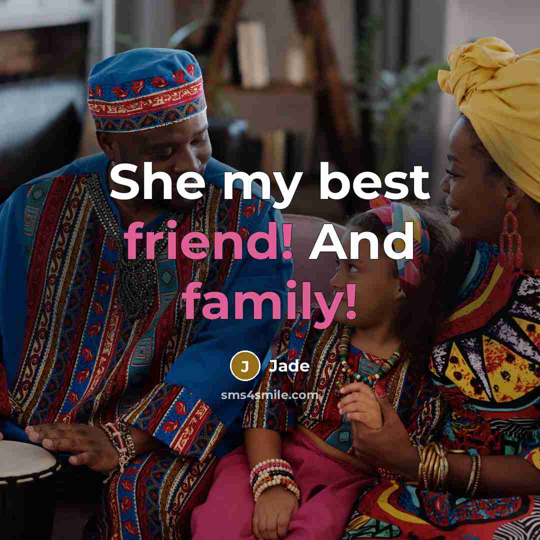 “She my best friend! And family!” quote by Jade
