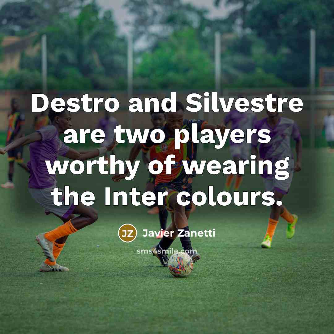 “Destro and Silvestre are two players worthy of wearing the…” quote by Javier Zanetti