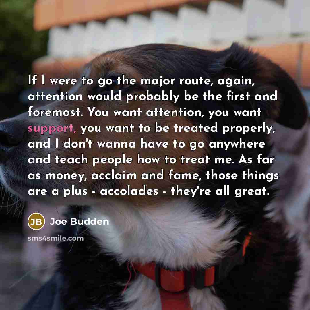 “If I were to go the major route, again, attention…” quote by Joe Budden