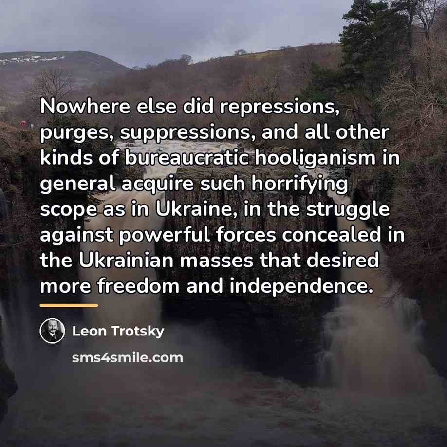 “Nowhere else did repressions, purges, suppressions, and all other kinds…” quote by Leon Trotsky