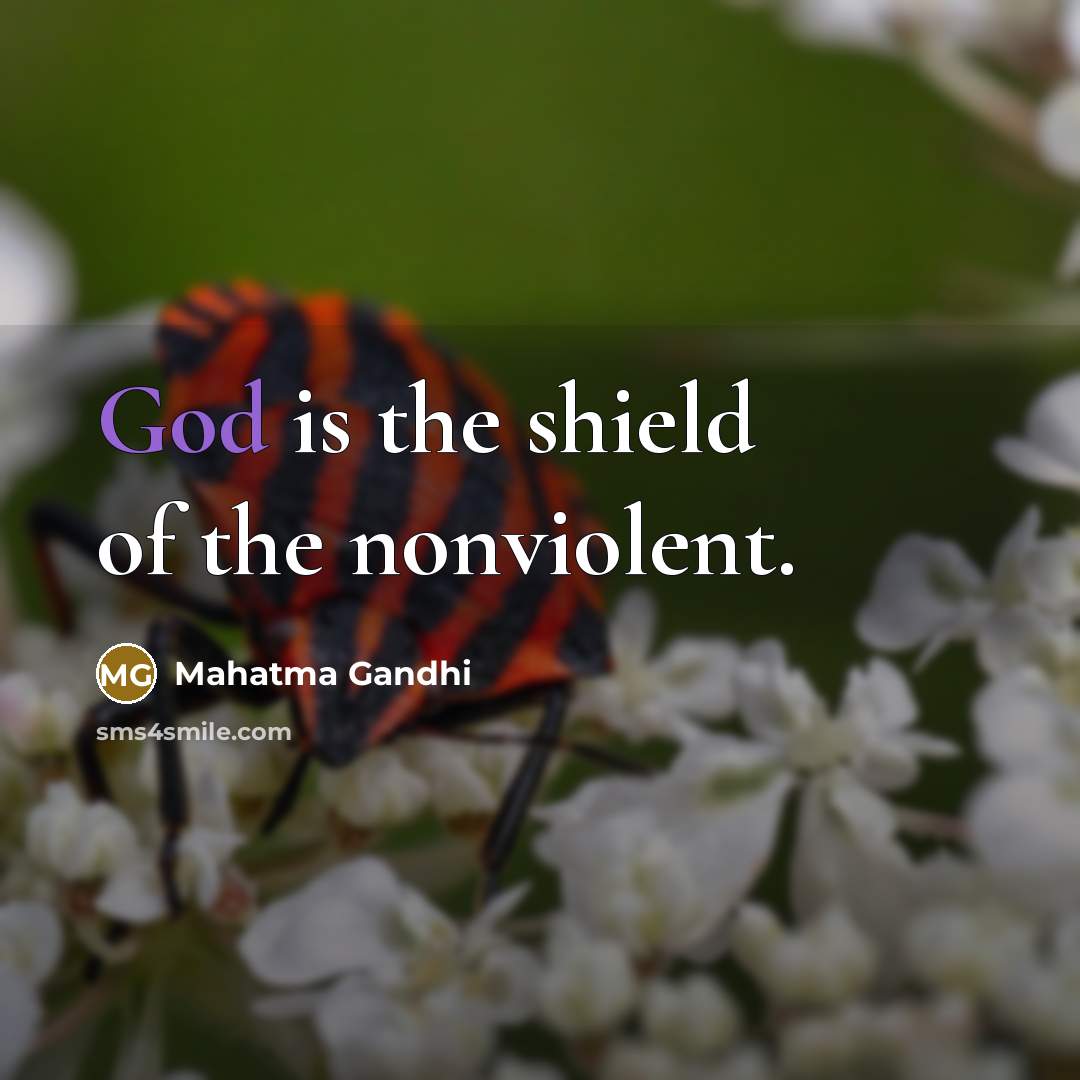 “God is the shield of the nonviolent.…” quote by Mahatma Gandhi