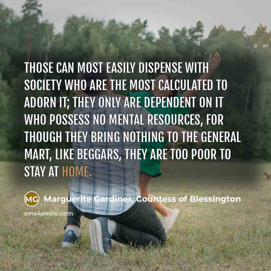 “Those can most easily dispense with society who are the…” quote by Marguerite Gardiner, Countess of Blessington