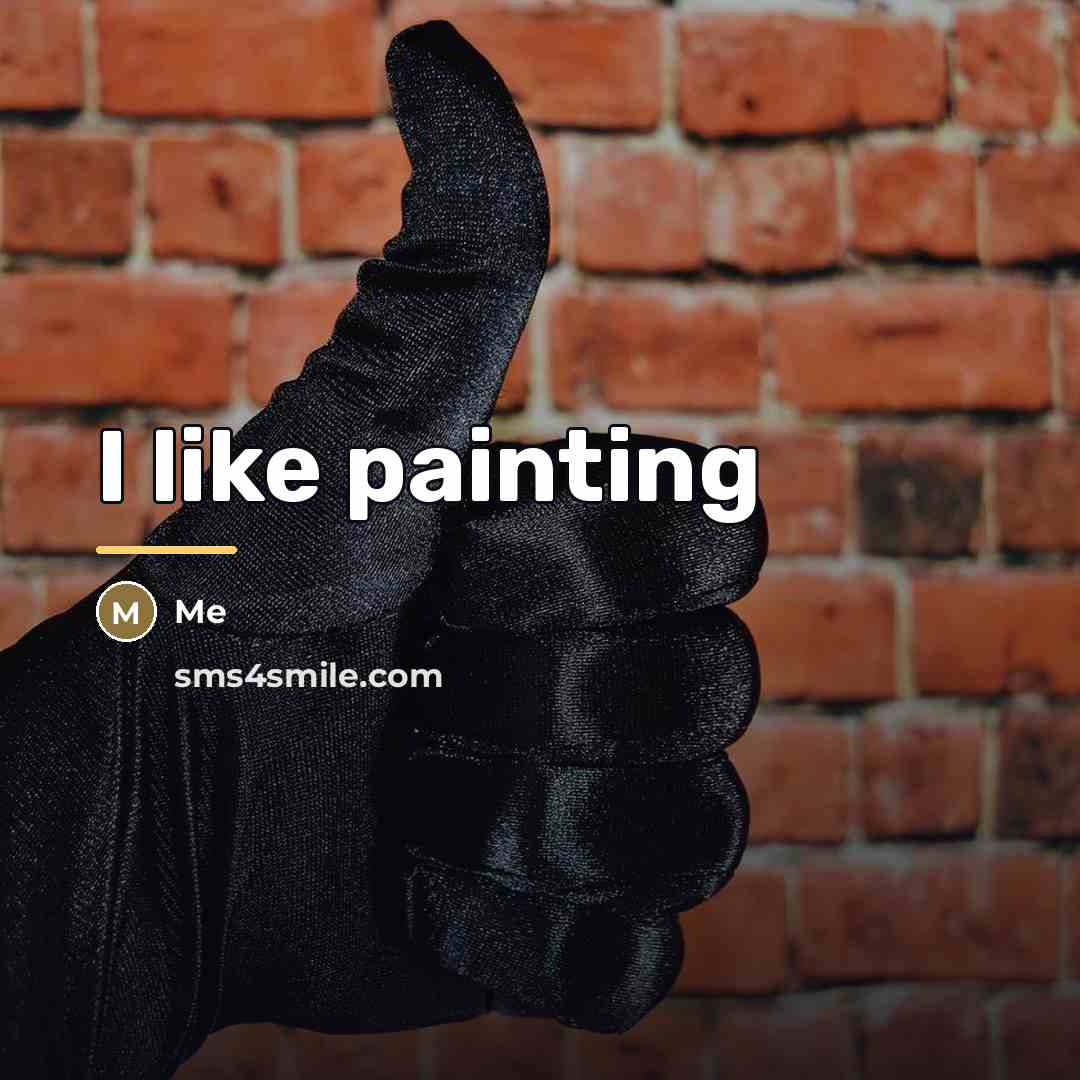 “I like painting…” quote by Me