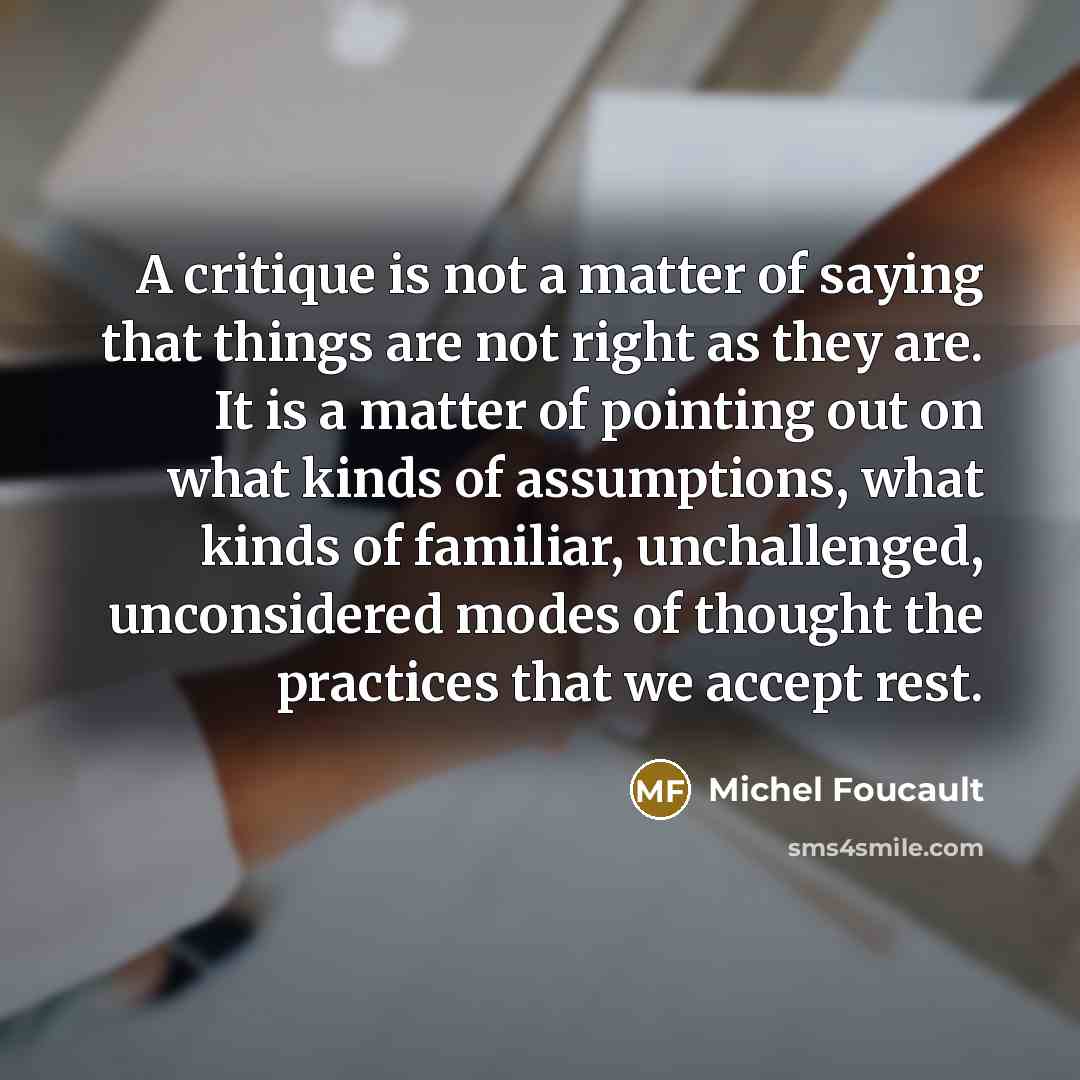 “A critique is not a matter of saying that things…” quote by Michel Foucault