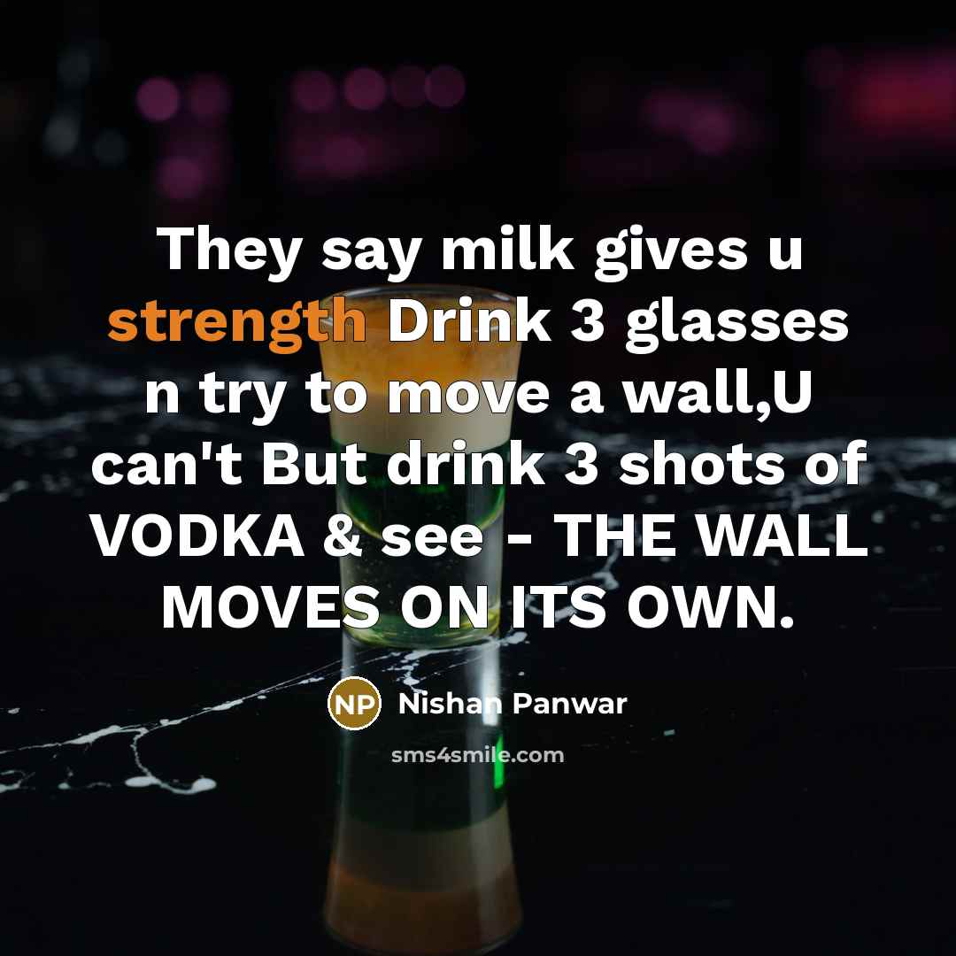 “They say milk gives u strength Drink 3 glasses n…” quote by Nishan Panwar
