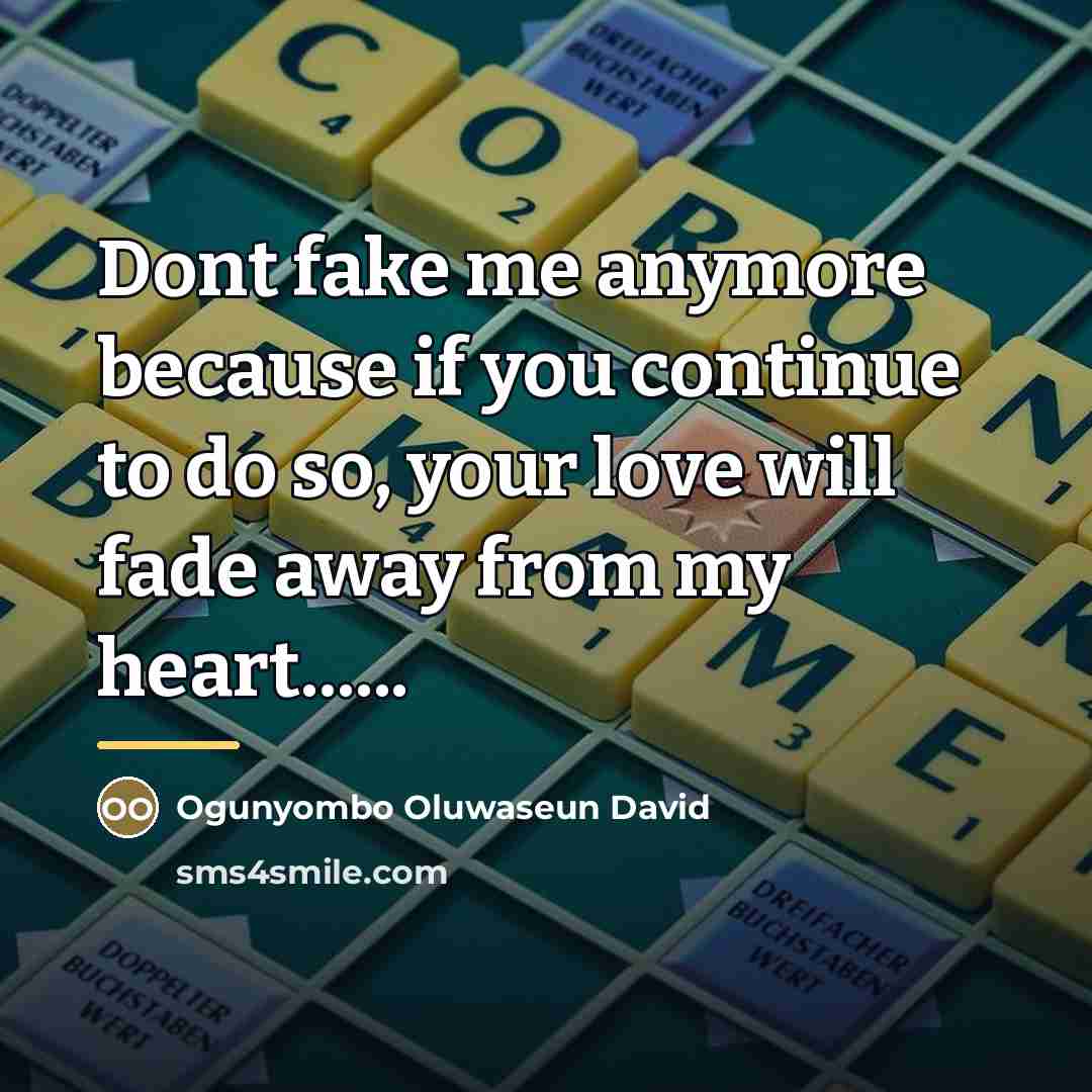“Dont fake me anymore because if you continue to do…” quote by Ogunyombo Oluwaseun David