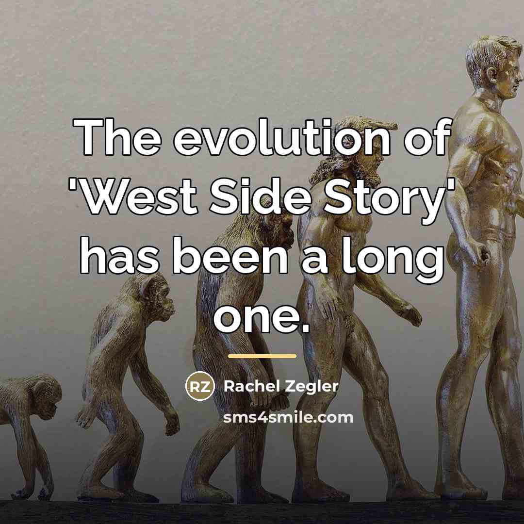 “The evolution of 'West Side Story' has been a long…” quote by Rachel Zegler