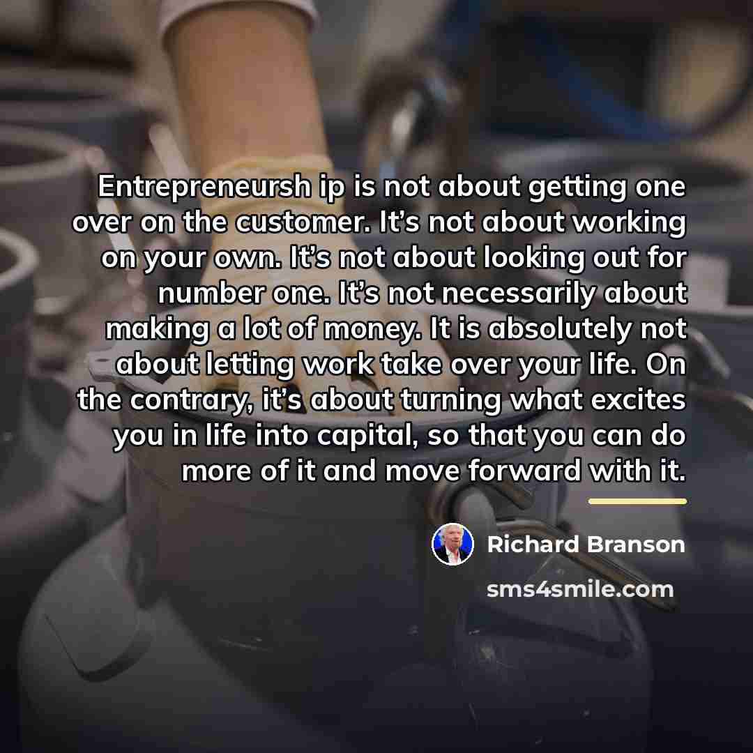 “Entrepreneursh ip is not about getting one over on the…” quote by Richard Branson