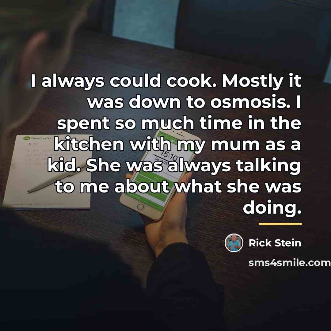 “I always could cook. Mostly it was down to osmosis.…” quote by Rick Stein