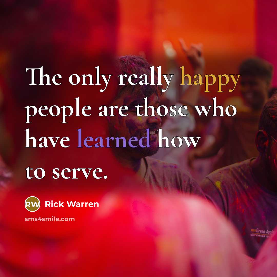 “The only really happy people are those who have learned…” quote by Rick Warren