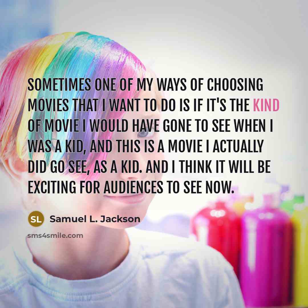 “Sometimes one of my ways of choosing movies that I…” quote by Samuel L. Jackson