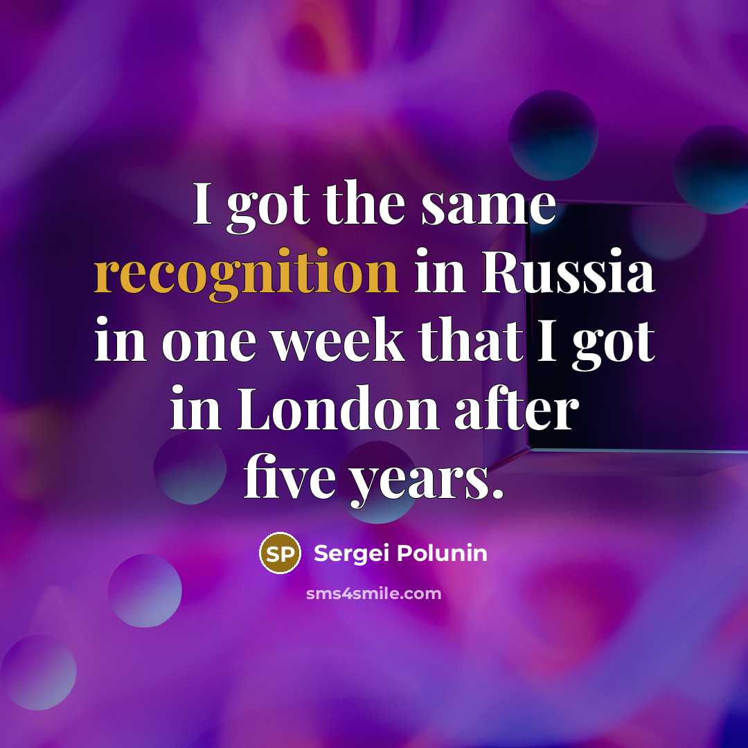 “I got the same recognition in Russia in one week…” quote by Sergei Polunin