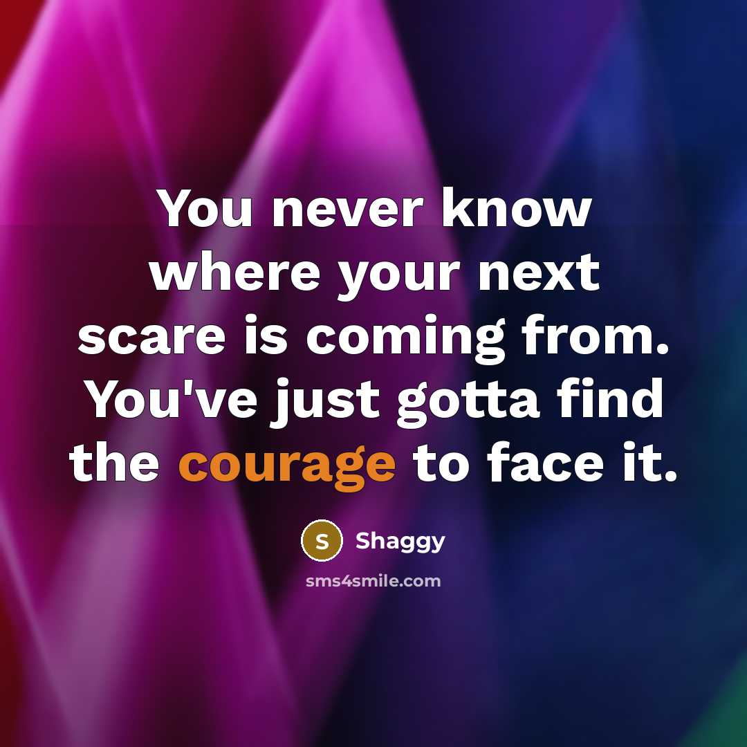 “You never know where your next scare is coming from.…” quote by Shaggy