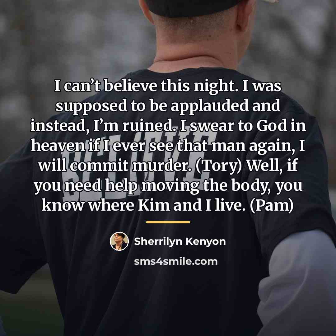 “I can’t believe this night. I was supposed to be…” quote by Sherrilyn Kenyon