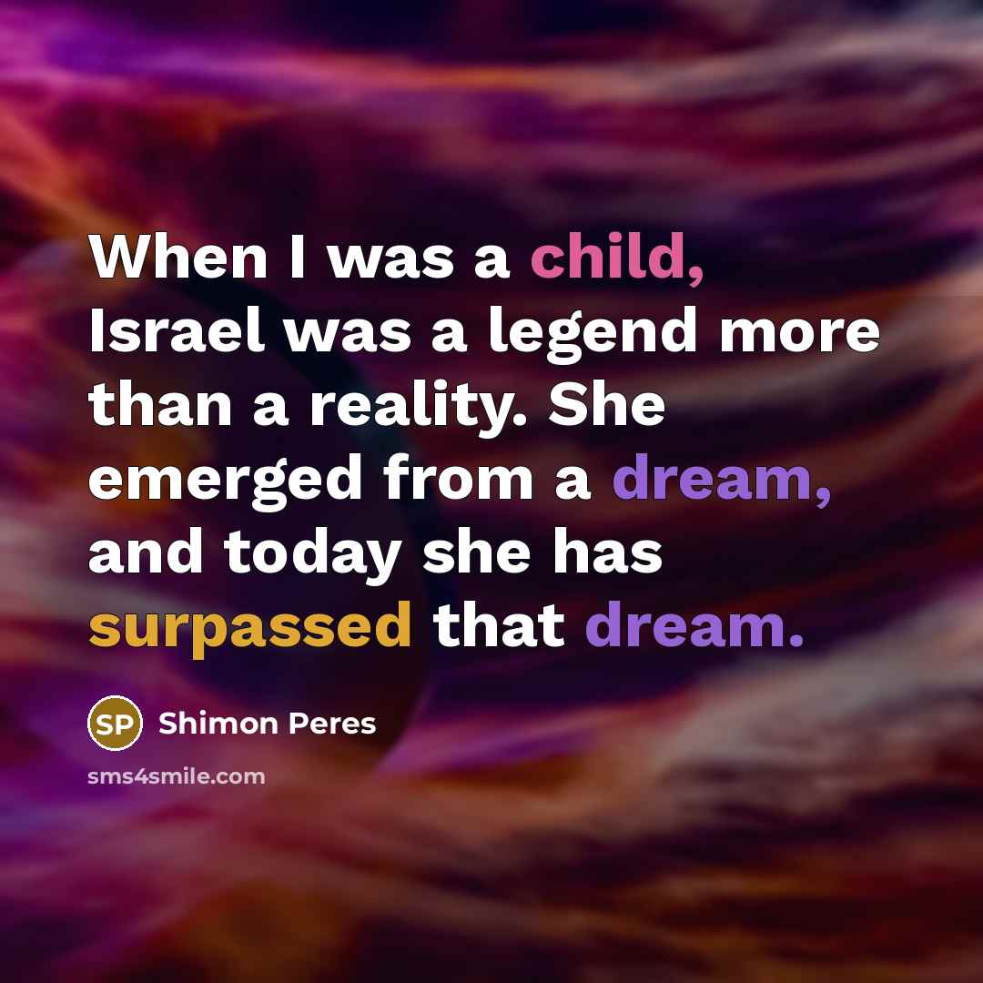 “When I was a child, Israel was a legend more…” quote by Shimon Peres