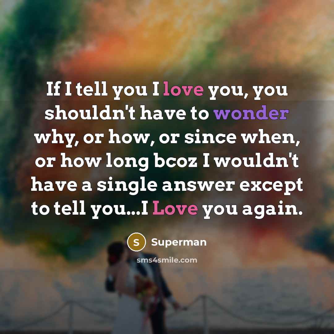 “If I tell you I love you, you shouldn't have…” quote by Superman