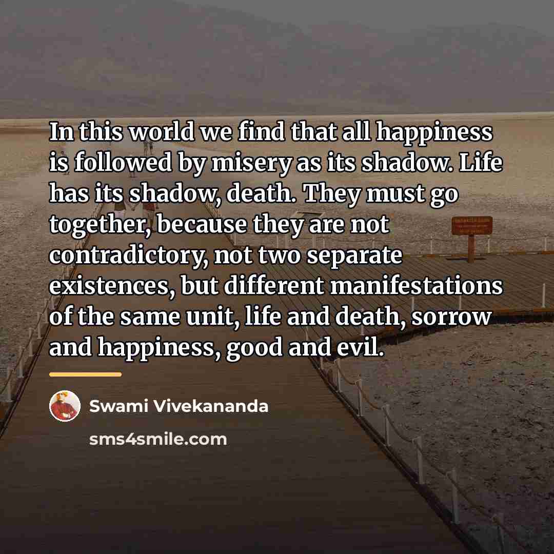 “In this world we find that all happiness is followed…” quote by Swami Vivekananda