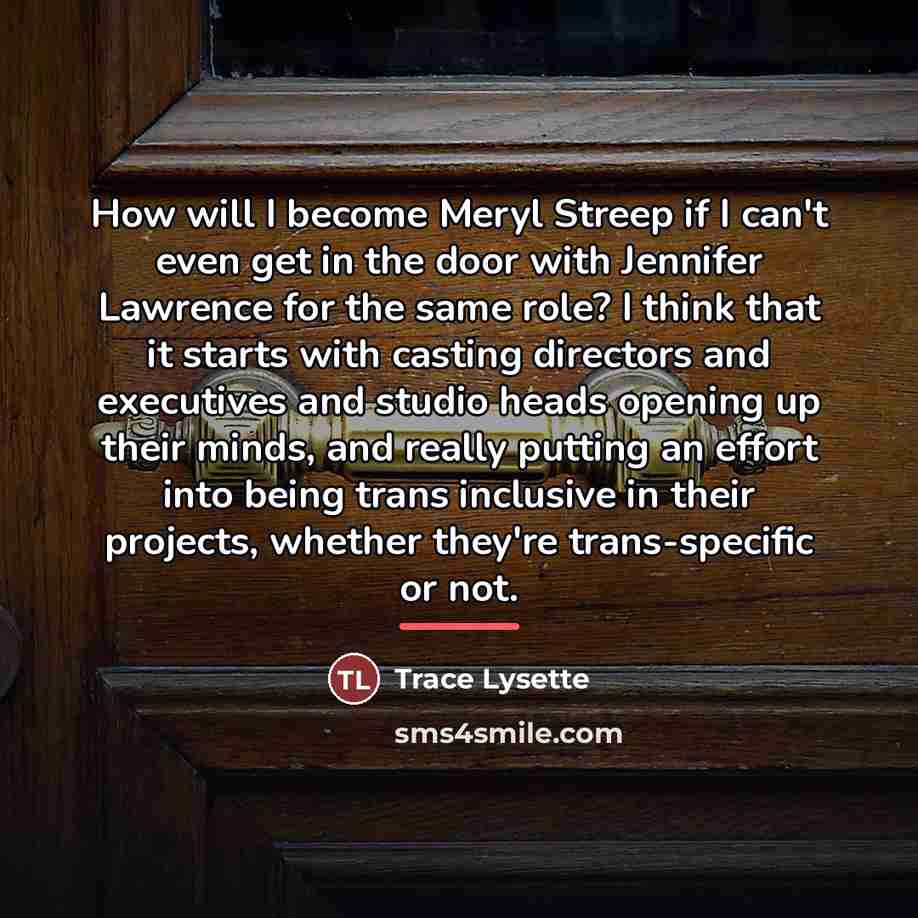 “How will I become Meryl Streep if I can't even…” quote by Trace Lysette