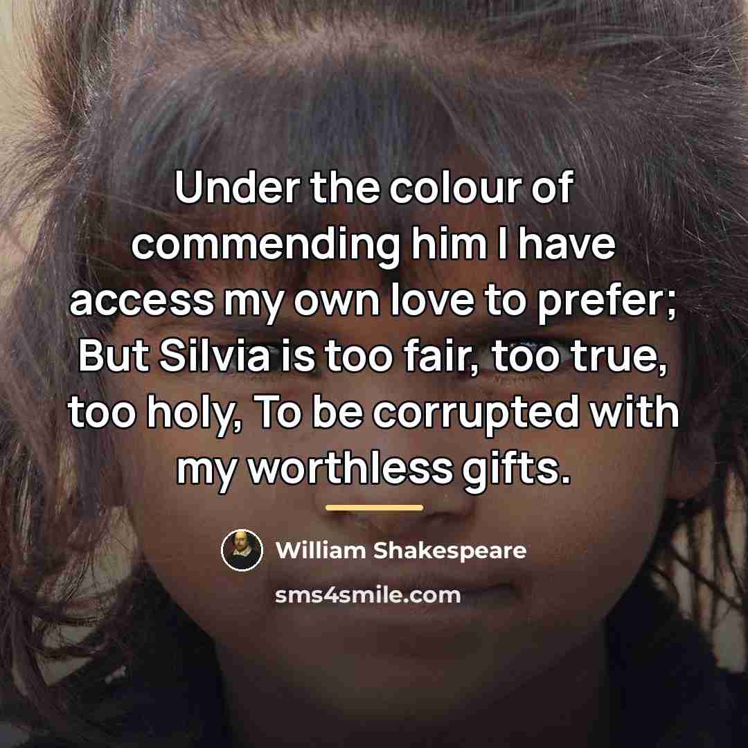 “Under the colour of commending him I have access my…” quote by William Shakespeare