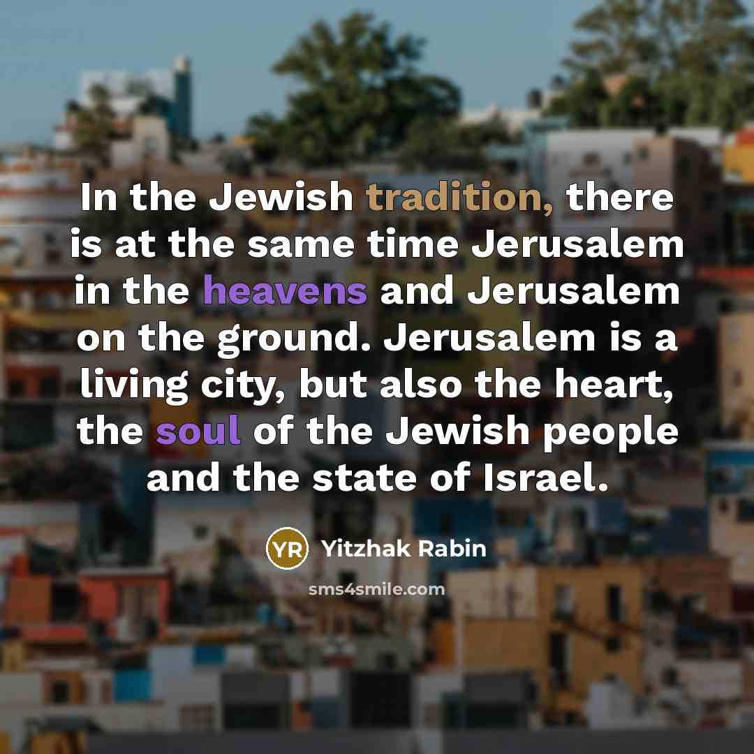 “In the Jewish tradition, there is at the same time…” quote by Yitzhak Rabin